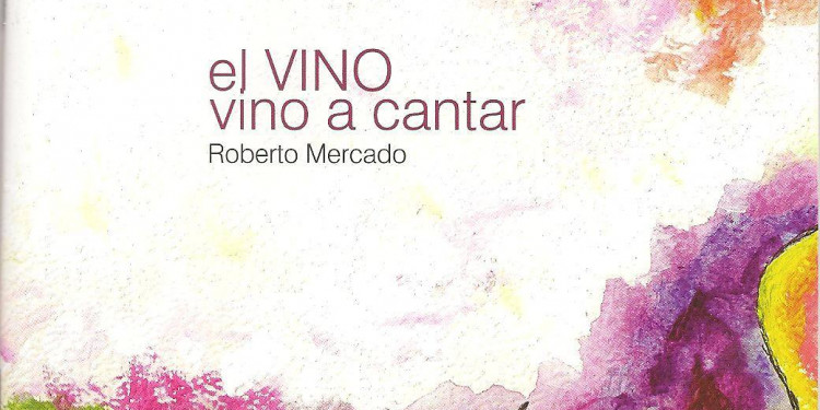  Roberto Mercado presenta "El vino vino a cantar"