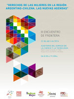 III Encuentro de Fronteras "Derechos de las mujeres en la región Argentino-Chilena. Las nuevas agendas