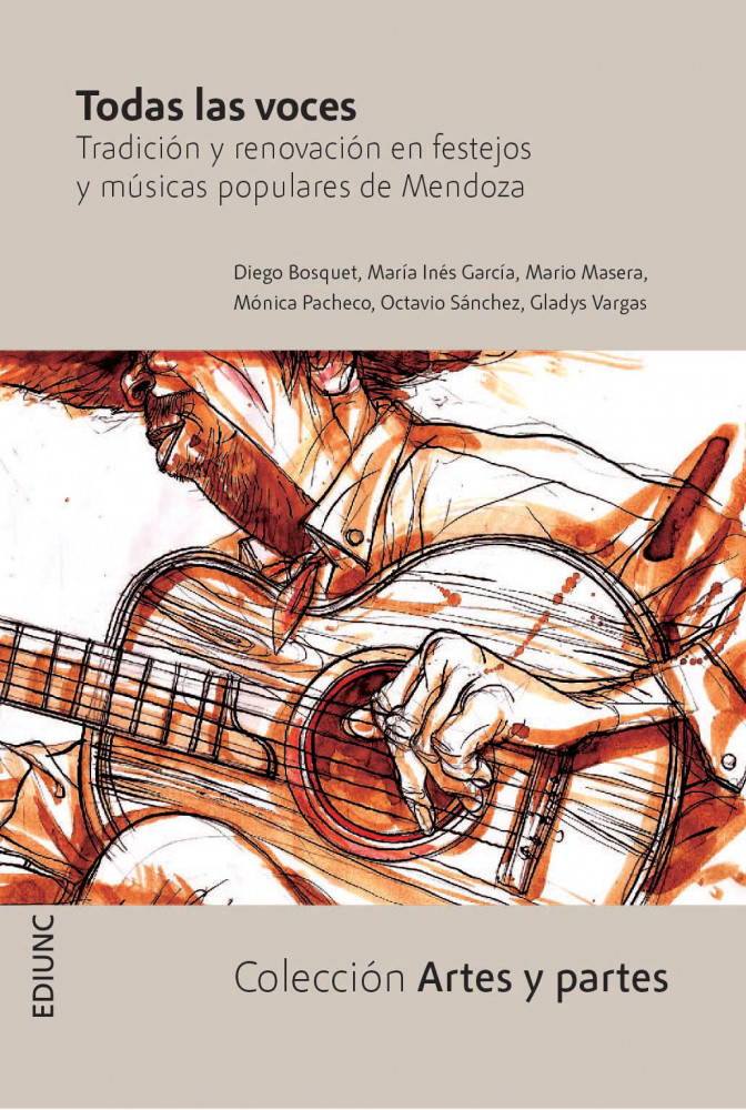 "Todas las voces Tradición y renovación en festejos y músicas populares de Mendoza", nuevo libro de EDIUNC
