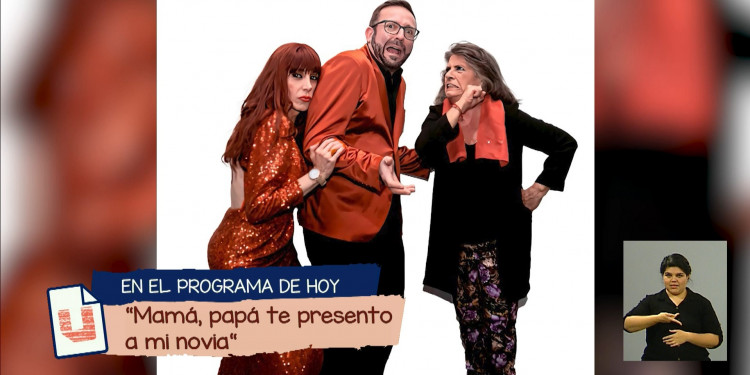 "Mamá, papá, les presento a mi novia", una propuesta teatral para reír y reflexionar