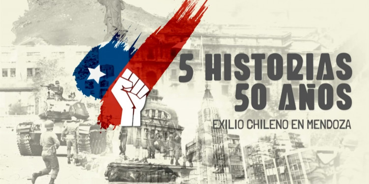 5 historias. 50 años. Exilio chileno en Mendoza 