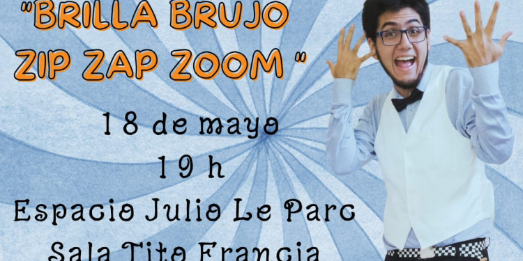 "Brilla, Brujo, Zip Zap Zoom", el gran cierre de Mendoza Mágica