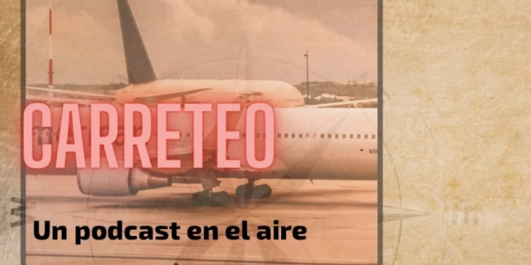 Primer episodio de "Carreteo: un podcast en el aire" 