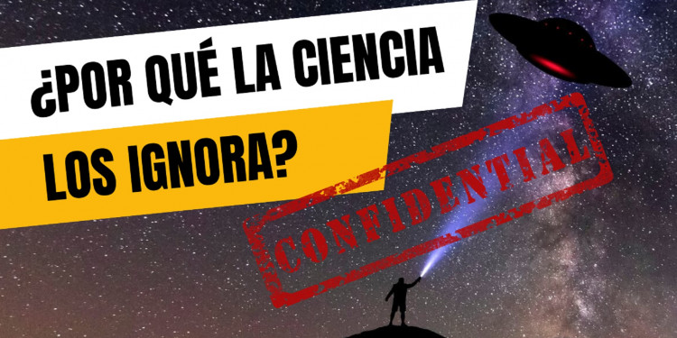 Archivos ovnis desclasificados: ¿por qué la ciencia los ignora y los gobiernos no?