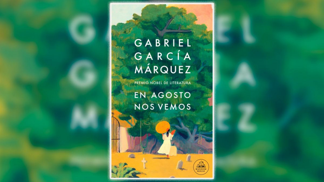 "En agosto nos vemos", la novela inédita de García Márquez, se publicará en marzo de 2024