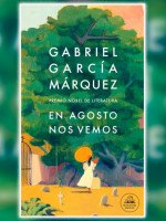 "En agosto nos vemos", la novela inédita de García Márquez, se publicará en marzo de 2024