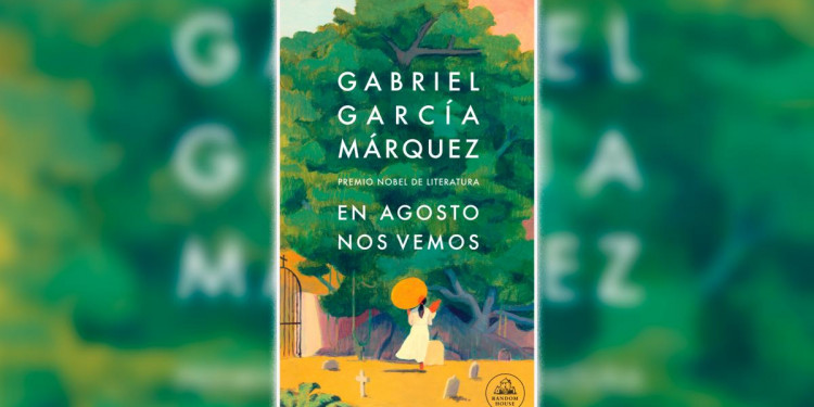 "En agosto nos vemos", la novela inédita de García Márquez, se publicará en marzo de 2024