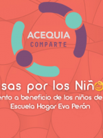 Acequia y vos por los niños de la Escuela Hogar Eva Perón