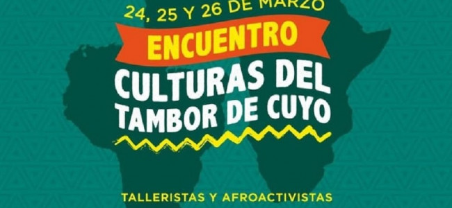 Se viene la 1°edición del "Encuentro Culturas del Tambor en Cuyo"