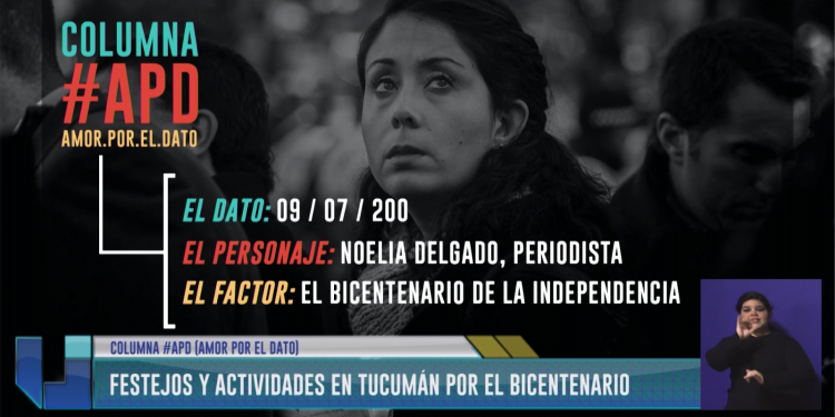 Columna #APD: Festejos y actividades en Tucumán por el bicentenario