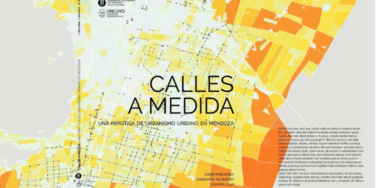 "Calles a medidas. Una práctica de urbanismo urbano para Mendoza"