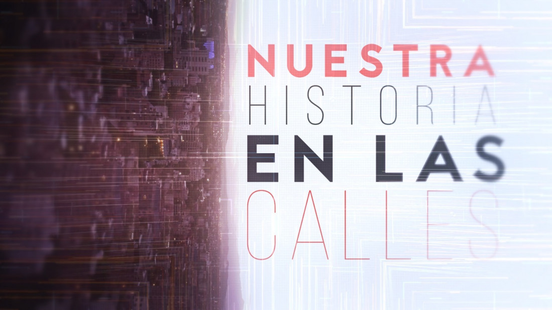 "Nuestra historia en las calles", la nueva producción de Señal U