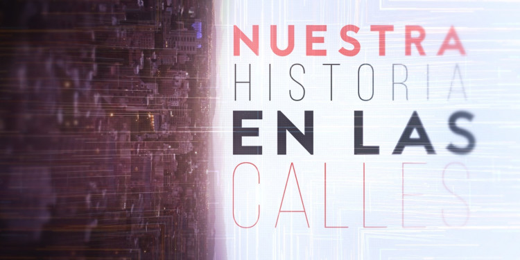 "Nuestra historia en las calles", la nueva producción de Señal U