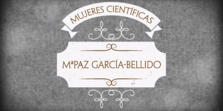 Mujeres Cientificas | Programa 7 | Maria Paz Garcia Bellido
