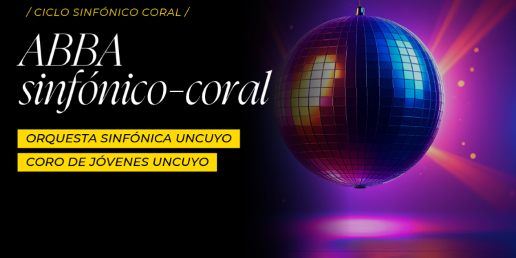 La Orquesta Sinfónica y el Coro de Jóvenes de UNCUYO vuelven con Abba sinfónico-coral