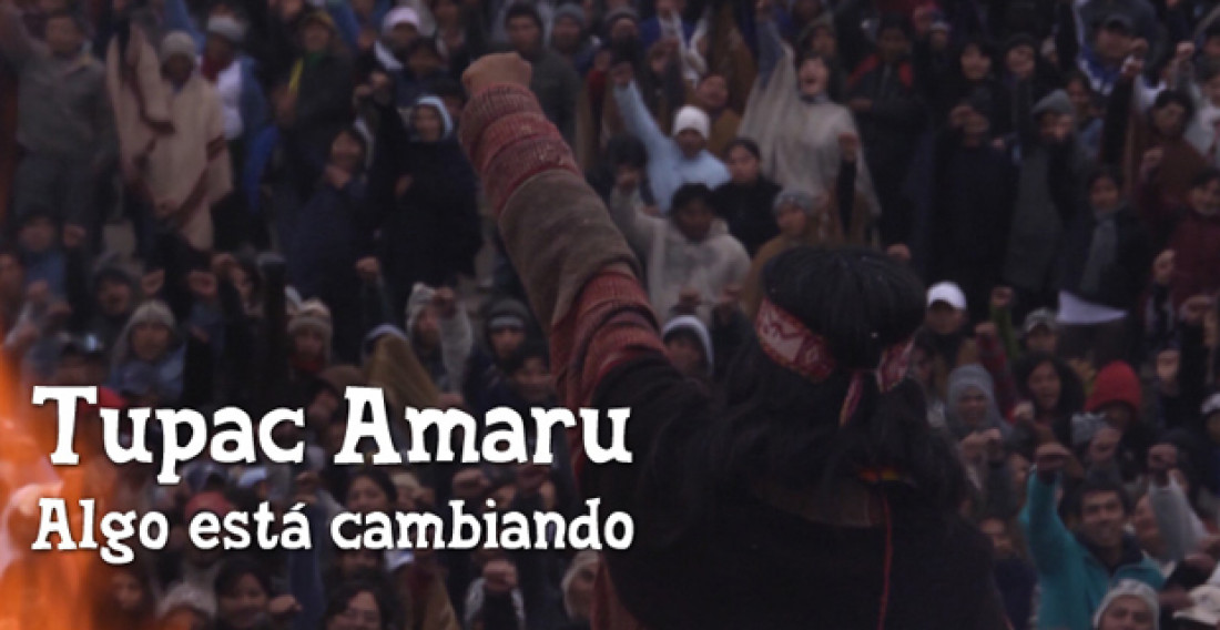 Se estrena en Mendoza "Tupac Amaru, algo está cambiando"