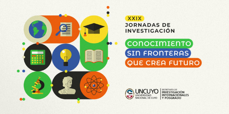 XXIX Jornadas de Investigación de la UNCUYO: "Conocimiento sin fronteras que crea futuro"