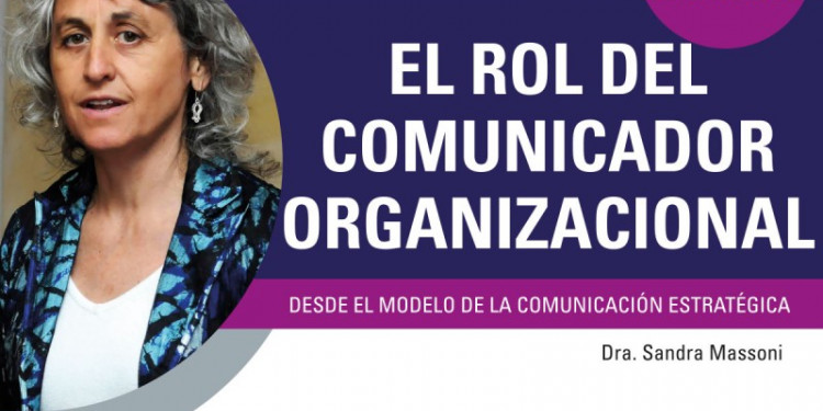 La comunicación organizacional y el rol de sus profesionales en el Siglo XXI