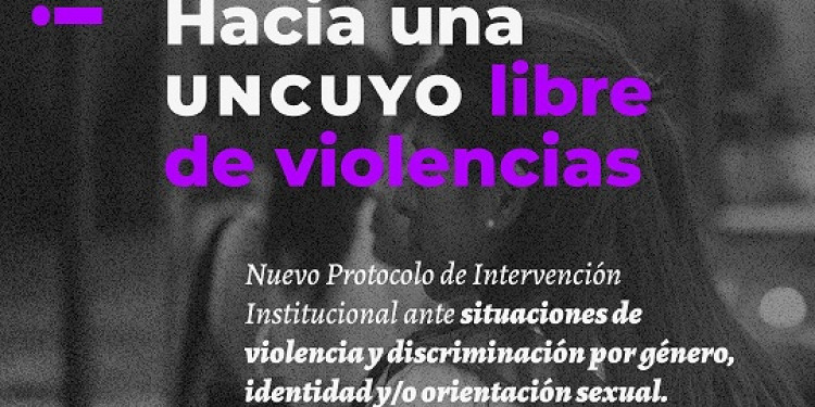 Hacia una universidad libre de violencias: la UNCUYO reformó su protocolo de intervención.