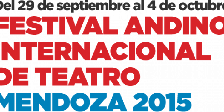 Empieza en Mendoza el Festival Andino Internacional de Teatro 2015