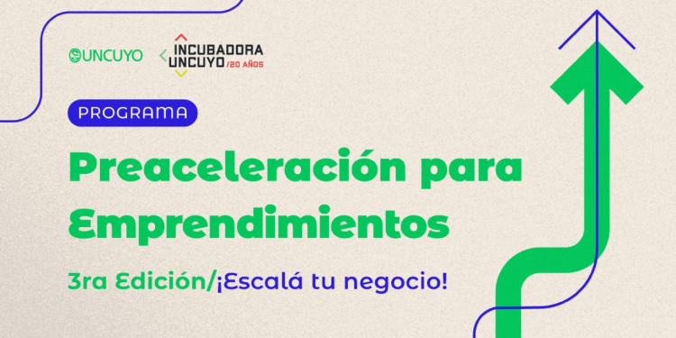 Escalá tu negocio de base tecnológica junto a la UNCUYO