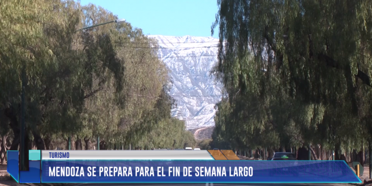 Mendoza se prepara para el fin de semana largo