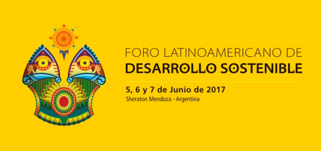 Mendoza fue sede del Foro Latinoamericano de Desarrollo Sostenible