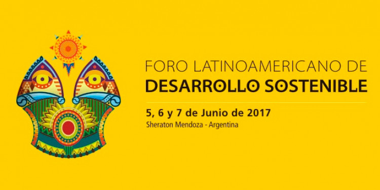 Mendoza fue sede del Foro Latinoamericano de Desarrollo Sostenible