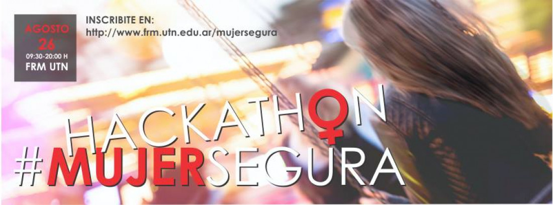 Se viene la Hackathon #MujerSegura a la UTN de Mendoza