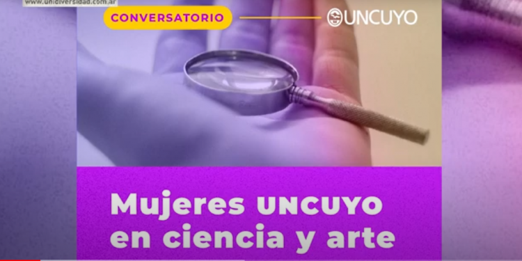 EDU - Conversatorio "Mujeres UNCUYO en ciencia y arte"| 09 02 2023