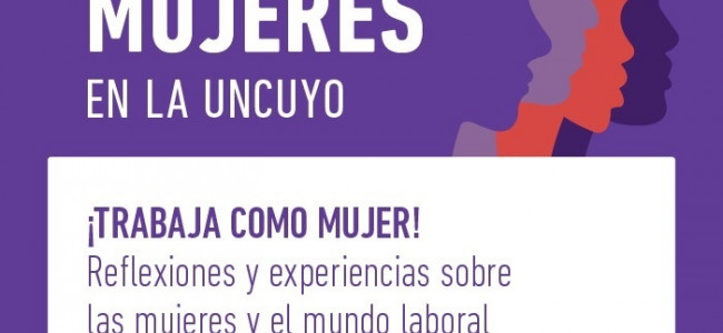 Siguen las actividades por el Mes de la Mujer en la UNCUYO