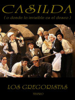 La obra de teatro "Casilda" (o donde lo invisible es el deseo) llega al Le Parc