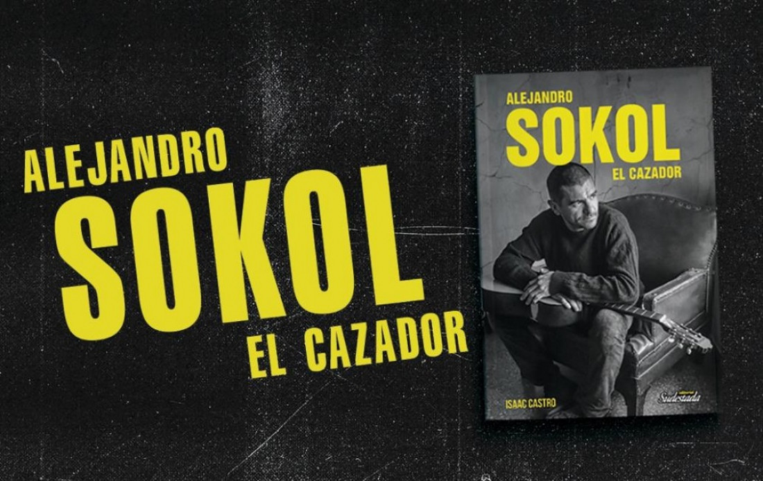 "Alejandro Sokol, el cazador": el libro que cuenta la vida de un músico indomable