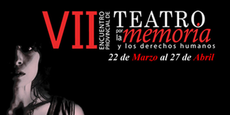 VII Encuentro provincial del teatro por la Memoria y los DDHH  