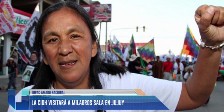 La CIDH visitará a Milagro Sala en Jujuy: "Hay persecusión"