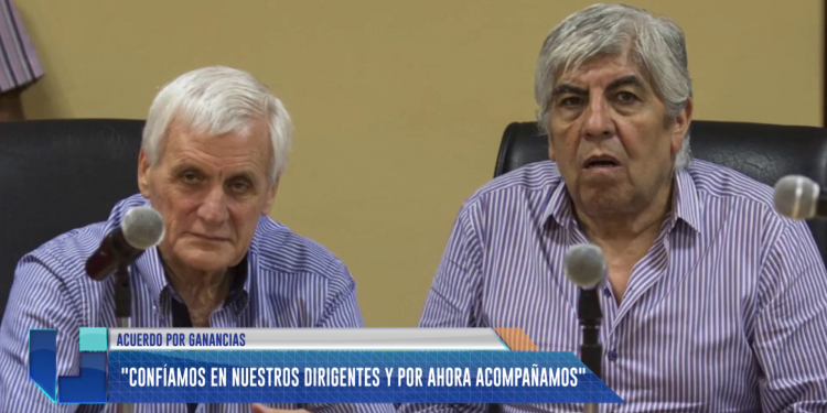 Acuerdo por Ganancias: "Confiamos en nuestros dirigentes y por ahora acompañamos"